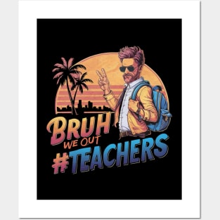 Bruh We Out - Men Teachers Funny Last Day of School Posters and Art